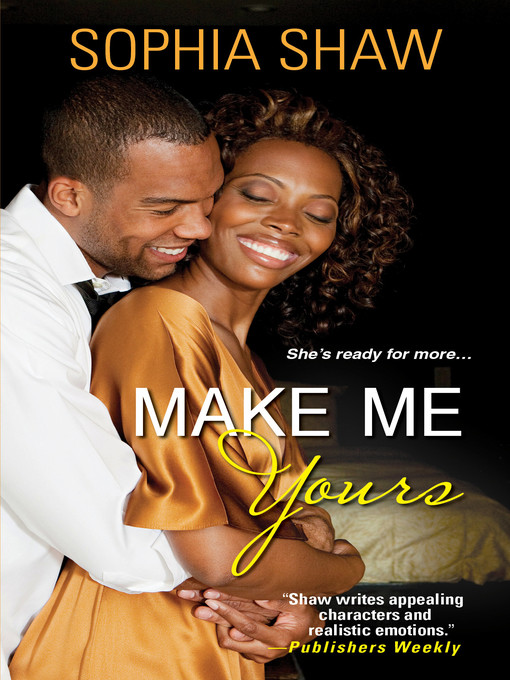 Title details for Make Me Yours by Sophia Shaw - Available